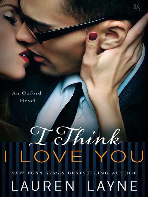 Title details for I Think I Love You by Lauren Layne - Available